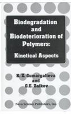 Biodegradation and Biodeterioration of Polymers - Gumargalieva, K Z