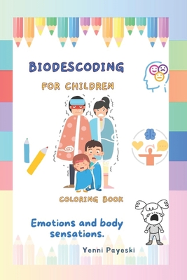 Biodescoding for children: Emotions and body sensations- COLORING BOOK - Payeski, Yenni