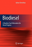 Biodiesel: A Realistic Fuel Alternative for Diesel Engines