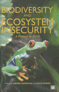 Biodiversity and Ecosystem Insecurity: A Planet in Peril