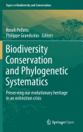 Biodiversity Conservation and Phylogenetic Systematics: Preserving Our Evolutionary Heritage in an Extinction Crisis