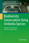 Biodiversity Conservation Using Umbrella Species: Blakiston's Fish Owl and the Red-Crowned Crane