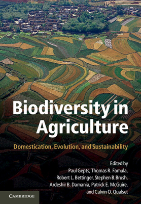 Biodiversity in Agriculture - Gepts, Paul (Editor), and Famula, Thomas R (Editor), and Bettinger, Robert L (Editor)