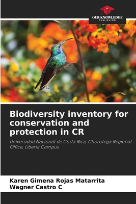 Biodiversity inventory for conservation and protection in CR - Rojas Matarrita, Karen Gimena, and Castro C, Wagner