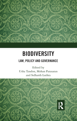 Biodiversity: Law, Policy and Governance - Tandon, Usha (Editor), and Parasaran, Mohan (Editor), and Luthra, Sidharth (Editor)