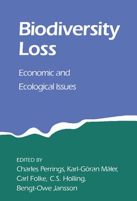 Biodiversity Loss - Perrings, Charles, Professor (Editor), and Maler, Karl-Goran (Editor), and Folke, Carl, Dr. (Editor)