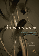 Bioeconomies: Life, Technology, and Capital in the 21st Century