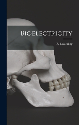 Bioelectricity - Suckling, E E (Creator)