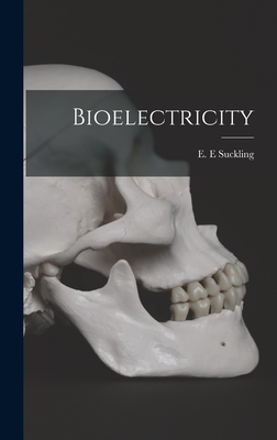 Bioelectricity. - Suckling, E E (Creator)