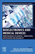 Bioelectronics and Medical Devices: From Materials to Devices Fabrication, Applications and Reliability