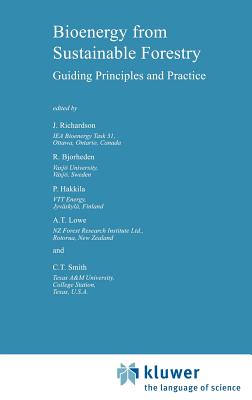 Bioenergy from Sustainable Forestry: Guiding Principles and Practice - Richardson, J (Editor), and Bjrheden, R (Editor), and Hakkila, P (Editor)