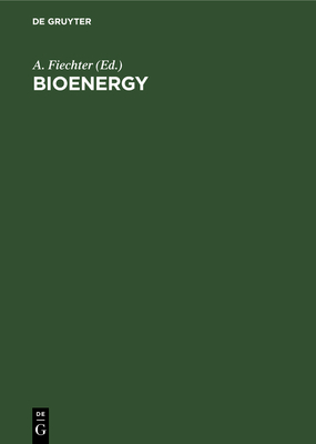 Bioenergy - Fiechter, A (Editor)