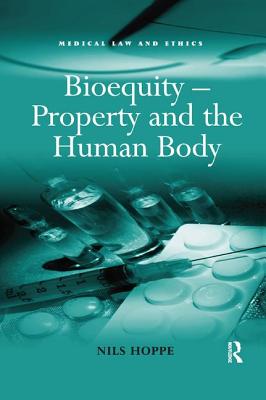 Bioequity - Property and the Human Body - Hoppe, Nils, Dr.