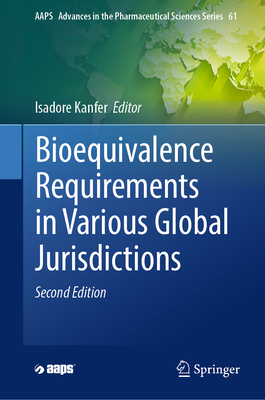 Bioequivalence Requirements in Various Global Jurisdictions - Kanfer, Isadore (Editor)