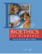 Bioethics for Students: How Do We Know What's Right?: Issues in Medicine, Animal Rights, and the Environment - Post, Stephen Garrard, PhD