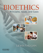 Bioethics: Principles, Issues, and Cases
