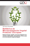 Biofabrica de Micropropagacion Vegetal Producto: Cecropias