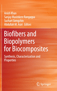 Biofibers and Biopolymers for Biocomposites: Synthesis, Characterization and Properties