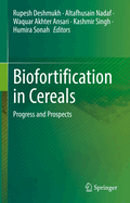 Biofortification in Cereals: Progress and Prospects