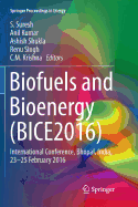 Biofuels and Bioenergy (Bice2016): International Conference, Bhopal, India, 23-25 February 2016