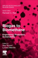 Biogas to Biomethane: Engineering, Production, Sustainability