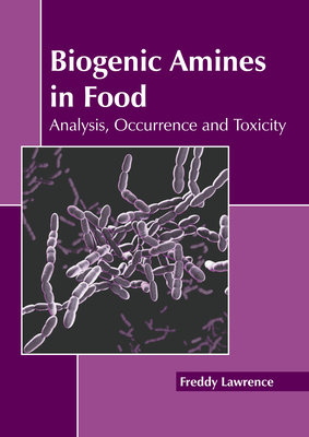 Biogenic Amines in Food: Analysis, Occurrence and Toxicity - Lawrence, Freddy (Editor)