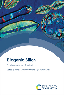 Biogenic Silica: Fundamentals and Applications - Nadda, Ashok Kumar (Editor), and Gupta, Vijai Kumar (Editor)