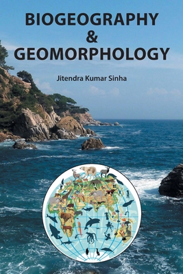 Biogeography and biomorphology - Sinha, J.K.