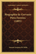 Biographia de Gervasio Pires Ferreira (1895)