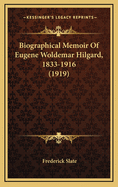 Biographical Memoir of Eugene Woldemar Hilgard, 1833-1916 (1919)