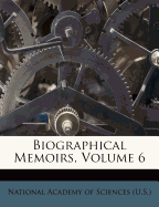 Biographical Memoirs, Volume 6