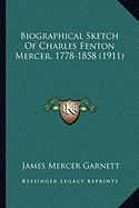 Biographical Sketch Of Charles Fenton Mercer, 1778-1858 (1911)