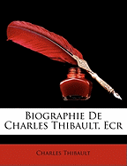 Biographie de Charles Thibault, Ecr