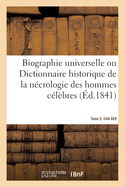 Biographie Universelle. Tome 2. Cha-Ger Tome 2. Cha-Ger: Dictionnaire Historique Contenant La N?crologie Des Hommes C?l?bres de Tous Les Pays