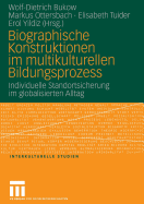 Biographische Konstruktionen Im Multikulturellen Bildungsprozess: Individuelle Standortsicherung Im Globalisierten Alltag