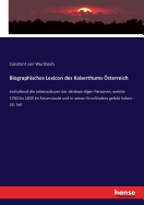 Biographisches Lexicon des Kaiserthums ?sterreich: enthaltend die Lebensskizzen der denkw?rdigen Personen, welche 1750 bis 1850 im Kaiserstaate und in seinen Kronl?ndern gelebt haben - 24. Teil