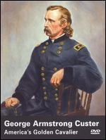 Biography: George Armstrong Custer - America's Golden Cavalier