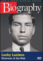 Biography: Lucky Luciano - Chairman of the Mob