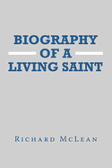 Biography of a Living Saint