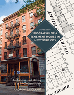 Biography of a Tenement House in New York City: An Architectural History of 97 Orchard Street