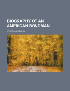 Biography of an American bondman