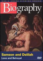 Biography: Samson and Delilah - 