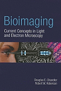 Bioimaging: Current Concepts in Light and Electron Microscopy