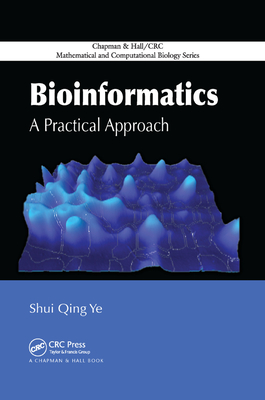 Bioinformatics: A Practical Approach - Ye, Shui Qing (Editor)