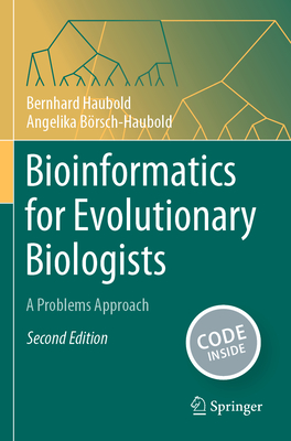 Bioinformatics for Evolutionary Biologists: A Problems Approach - Haubold, Bernhard, and Brsch-Haubold, Angelika