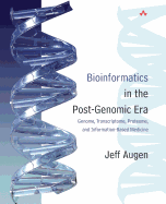 Bioinformatics in the Post-Genomic Era: Genome, Transcriptome, Proteome, and Information-Based Medicine