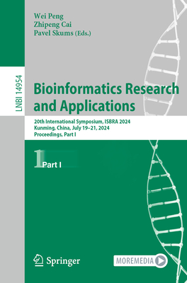 Bioinformatics Research and Applications: 20th International Symposium, ISBRA 2024, Kunming, China, July 19-21, 2024, Proceedings, Part I - Peng, Wei (Editor), and Cai, Zhipeng (Editor), and Skums, Pavel (Editor)