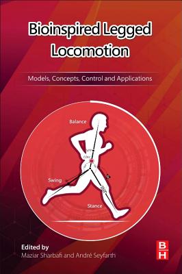 Bioinspired Legged Locomotion: Models, Concepts, Control and Applications - Sharbafi, Maziar Ahmad (Editor), and Seyfarth, Andr (Editor)