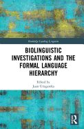 Biolinguistic Investigations and the Formal Language Hierarchy
