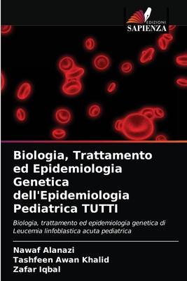 Biologia, Trattamento ed Epidemiologia Genetica dell'Epidemiologia Pediatrica TUTTI - Alanazi, Nawaf, and Awan Khalid, Tashfeen, and Iqbal, Zafar